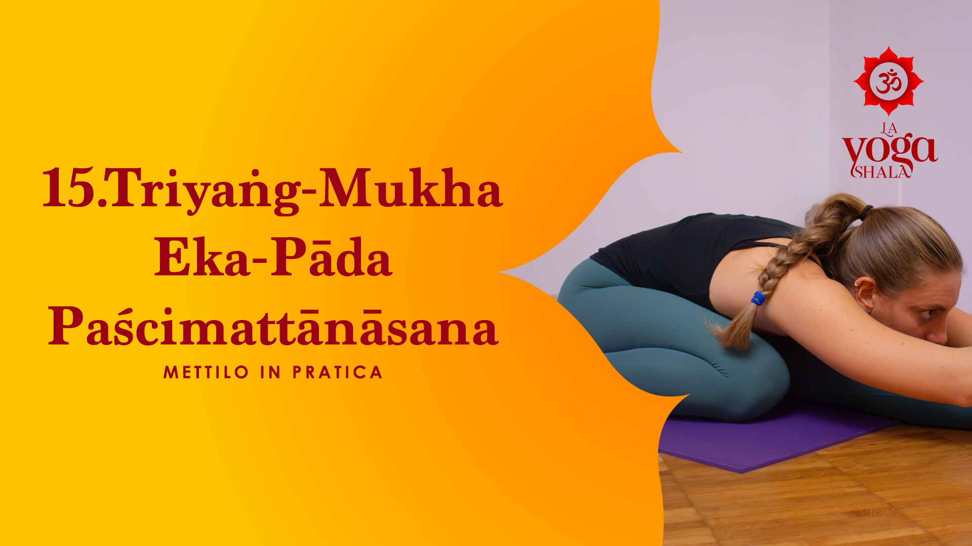 Triyaṅg-Mukha Eka-Pāda Paścimattānāsana