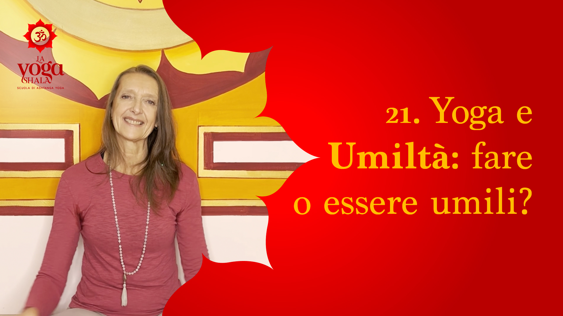 21.  Yoga e Umiltà: fare o essere umili?